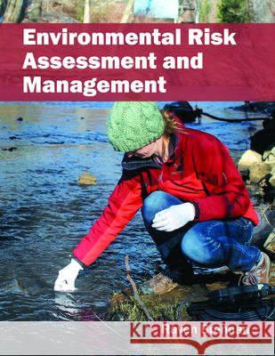 Environmental Risk Assessment and Management Raven Brennan 9781682861868 Syrawood Publishing House