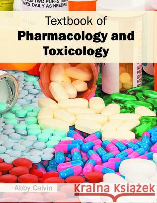 Textbook of Pharmacology and Toxicology Abby Calvin 9781682861912 Syrawood Publishing House