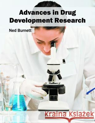 Advances in Drug Development Research Ned Burnett 9781682861929 Syrawood Publishing House