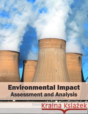 Environmental Impact: Assessment and Analysis Emma Layer 9781682862032