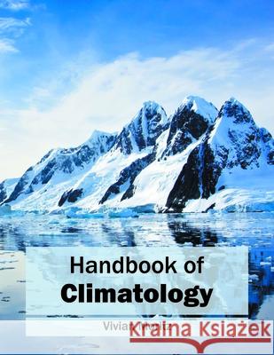 Handbook of Climatology Vivian Moritz 9781682862049