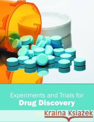 Experiments and Trials for Drug Discovery Ned Burnett 9781682862520 Syrawood Publishing House