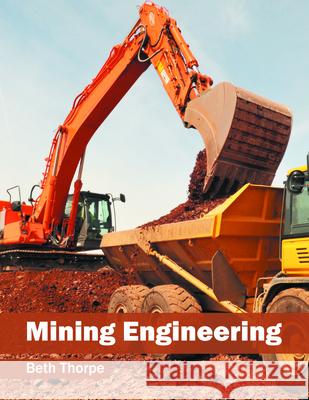 Mining Engineering Beth Thorpe 9781682862575 Syrawood Publishing House