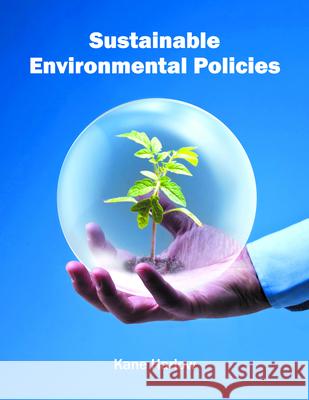 Sustainable Environmental Policies Kane Harlow 9781682862612 Syrawood Publishing House