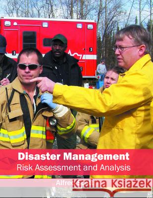 Disaster Management: Risk Assessment and Analysis Alfred Scott 9781682862643