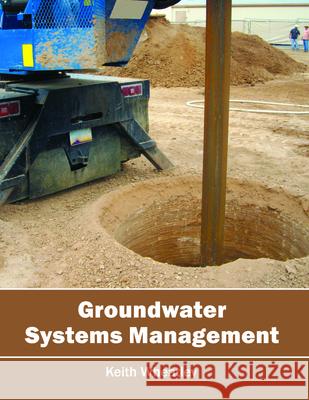 Groundwater Systems Management Keith Wheatley 9781682862698