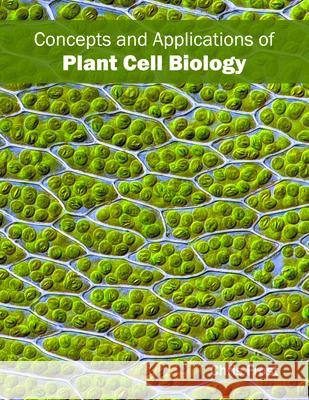 Concepts and Applications of Plant Cell Biology Chris Frost 9781682862728