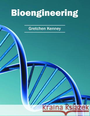 Bioengineering Gretchen Kenney 9781682862759