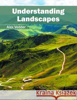 Understanding Landscapes Alex Vedder 9781682863176