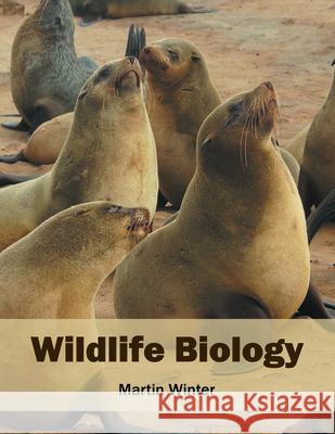 Wildlife Biology Martin Winter 9781682863213