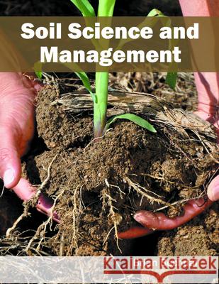 Soil Science and Management Brian Bechdal 9781682863367 Syrawood Publishing House
