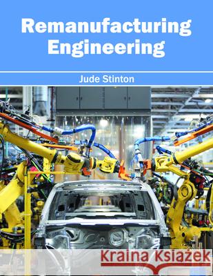 Remanufacturing Engineering Jude Stinton 9781682863633