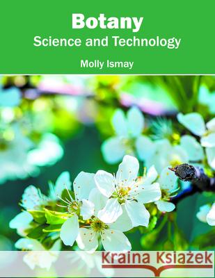 Botany: Science and Technology Molly Ismay 9781682863664 Syrawood Publishing House