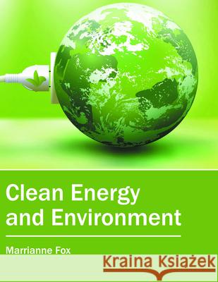Clean Energy and Environment Marrianne Fox 9781682863671
