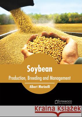 Soybean: Production, Breeding and Management Albert Marinelli 9781682863817