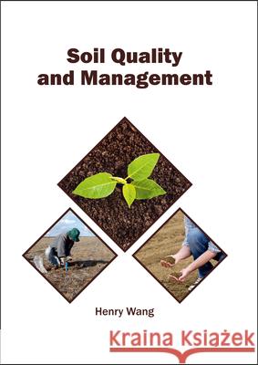 Soil Quality and Management Henry Wang 9781682863831 Syrawood Publishing House
