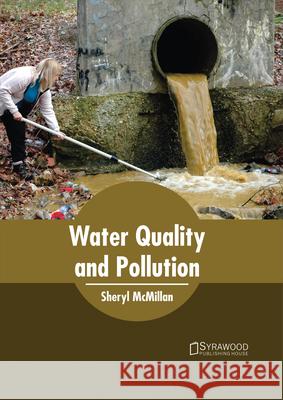 Water Quality and Pollution Sheryl McMillan 9781682864326