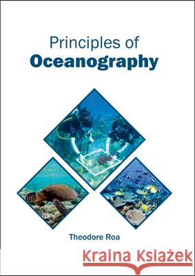 Principles of Oceanography Theodore Roa 9781682864449 Syrawood Publishing House