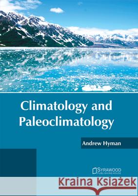 Climatology and Paleoclimatology Andrew Hyman 9781682864487