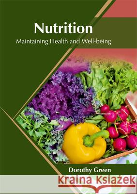 Nutrition: Maintaining Health and Well-Being Dorothy Green 9781682864968