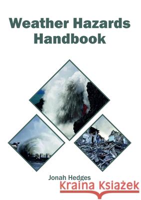 Weather Hazards Handbook Jonah Hedges 9781682865590 Syrawood Publishing House