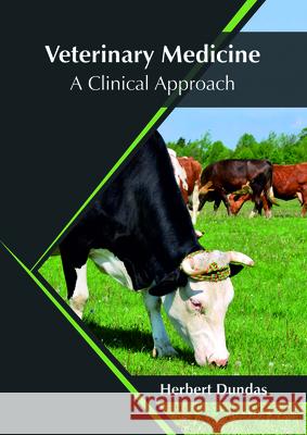 Veterinary Medicine: A Clinical Approach Herbert Dundas 9781682865651