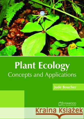 Plant Ecology: Concepts and Applications Jude Boucher 9781682865712