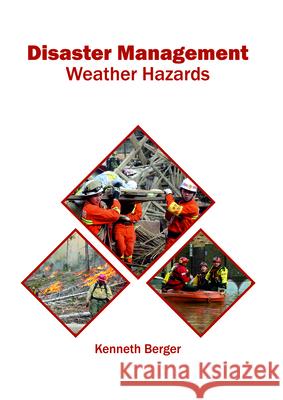 Disaster Management: Weather Hazards Kenneth Berger 9781682866009