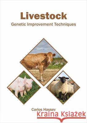 Livestock: Genetic Improvement Techniques Carlos Hassey 9781682866597 Syrawood Publishing House