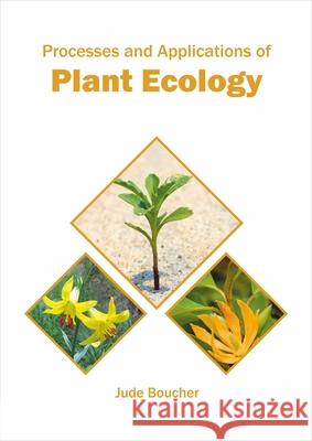 Processes and Applications of Plant Ecology Jude Boucher 9781682866627