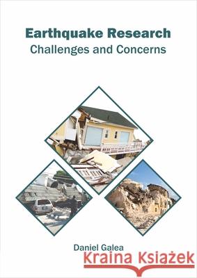 Earthquake Research: Challenges and Concerns Daniel Galea 9781682866832 Syrawood Publishing House