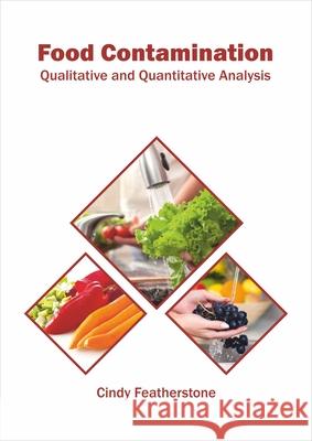 Food Contamination: Qualitative and Quantitative Analysis Cindy Featherstone 9781682866856 