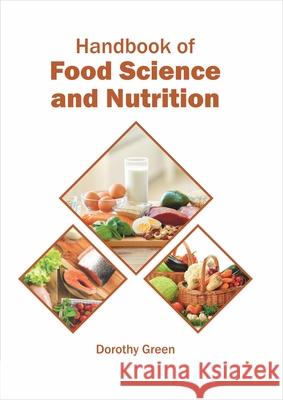 Handbook of Food Science and Nutrition Dorothy Green 9781682867136