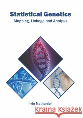 Statistical Genetics: Mapping, Linkage and Analysis Ivie Nathaniel 9781682867228
