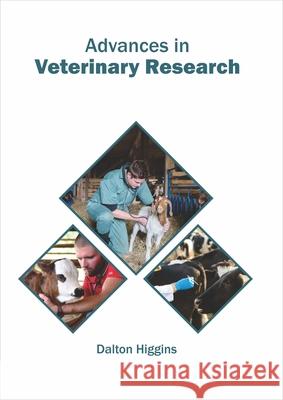 Advances in Veterinary Research Dalton Higgins 9781682867488