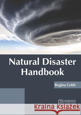 Natural Disaster Handbook Regina Cobb 9781682867570 Syrawood Publishing House