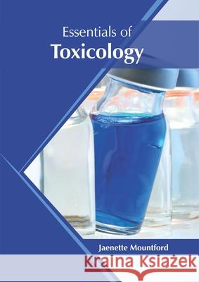 Essentials of Toxicology Jaenette Mountford 9781682868263 Syrawood Publishing House