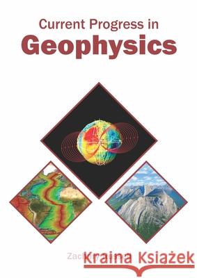 Current Progress in Geophysics Zachary Russell 9781682868577 Syrawood Publishing House