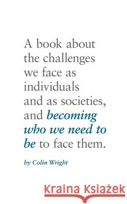 Becoming Who We Need To Be Wright, Colin 9781682870099
