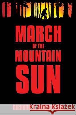 March of the Mountain Sun Richard C. Harrington 9781682891209
