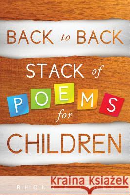 Back to Back Stack of Poems for Children Rhonnie Jones 9781682891728 Page Publishing, Inc.