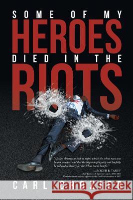 Some of My Heroes Died in the Riots Carl Crozier 9781682894743