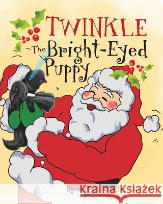Twinkle, The Bright Eyed Puppy Ledbetter Skousen, Betty 9781682895313 Page Publishing, Inc.