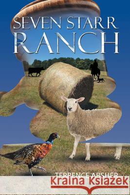 Seven Starr Ranch Terrence Absher 9781682895894 Page Publishing, Inc.