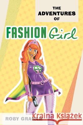 The Adventures of Fashion Girl Roby Graham 9781682899052 Page Publishing, Inc.