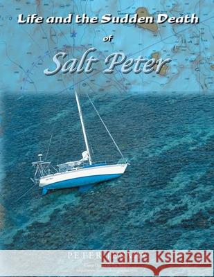 Life and the Sudden Death of Salt Peter Peter Jenvay 9781682899779 Page Publishing, Inc.