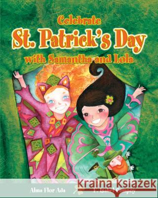 Celebrate St. Patrick's Day with Samantha and Lola (Cuentos Para Celebrar / Stories to Celebrate) English Edition Alma Flor Ada Sandra Lavandeira 9781682925737 Loqueleo