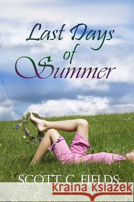 The Last Days of Summer Scott Fields Marsha Briscoe 9781682999820 Whiskey Creek Press