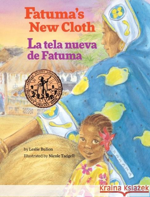 Fatuma's New Cloth / La Tela Nueva de Fatuma Leslie Bulion Nicole Tadgell 9781683041603 Babl Books Inc.