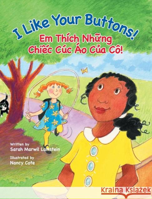 I Like Your Buttons! / Em Thich Nhung Chiec Cuc Ao Cua Co!: Babl Children's Books in Vietnamese and English Sarah Lamstein Nancy Cote 9781683042228